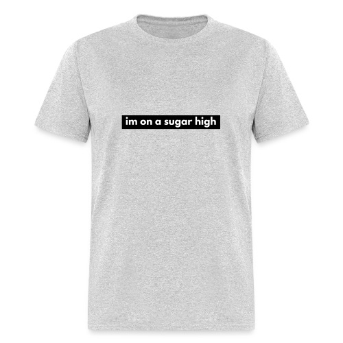im on a sugar high - Men's T-Shirt