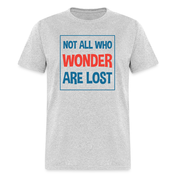 Wonderhussy not all who wonder are lost - Men's T-Shirt