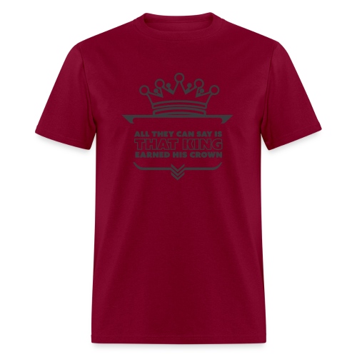 Earned Crown king - Men's T-Shirt