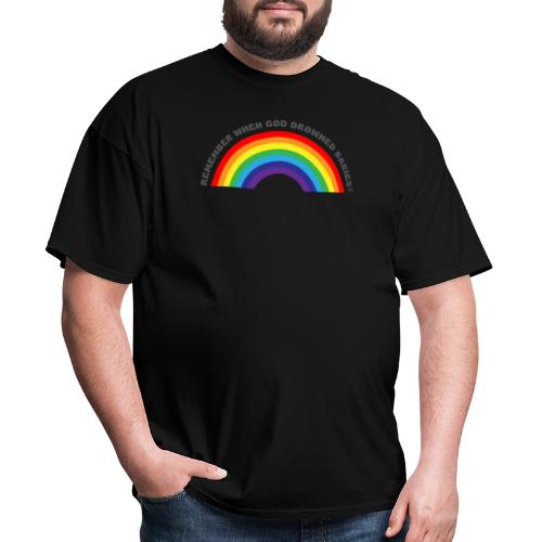 Bold Rainbow Remember When God Drowned Babies - Men's T-Shirt