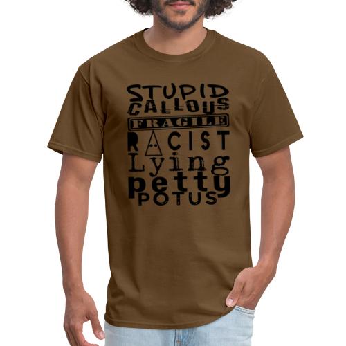 Stupid Callous Potus - Men's T-Shirt