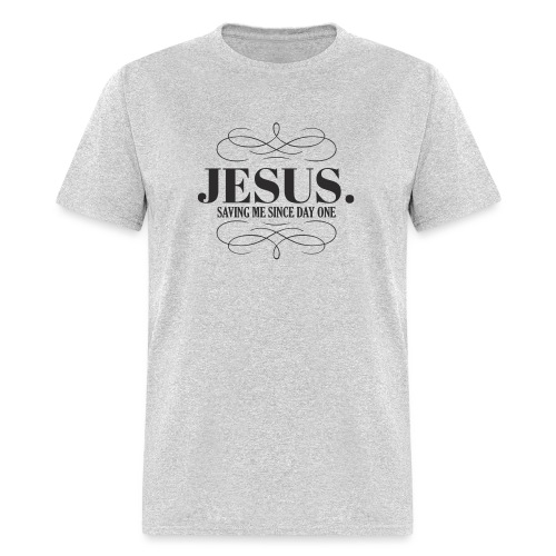 Jesus Saving me since day one Gray type - Men's T-Shirt