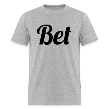 That Says Bet With Word On It - Men's T-Shirt - heather gray - Front - Jose (178cm)