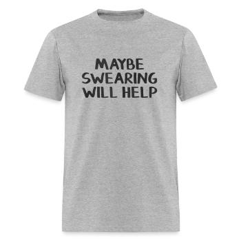 Swearing Will Surely Help - Men's T-Shirt - heather gray - Front - Jose (178cm)