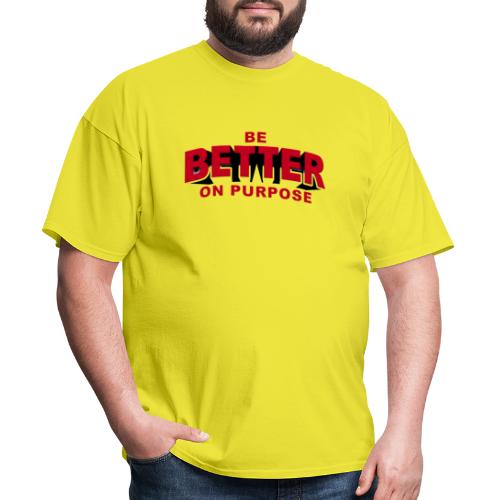 BE BETTER ON PURPOSE 301 - Men's T-Shirt