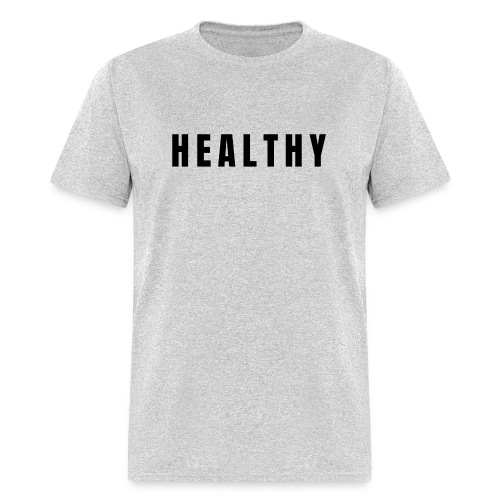 HEALTHY (in black letters) - Men's T-Shirt
