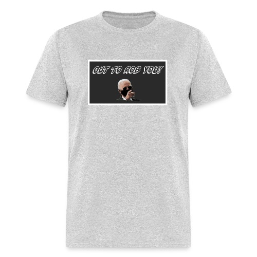 Biden is 'Out to Rob You' - Men's T-Shirt