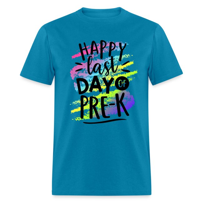 Happy Last Day of Pre-K Teacher T-Shirts