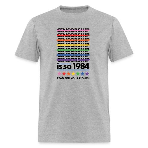 Censorship Is So 1984 (Rainbow) - Men's T-Shirt