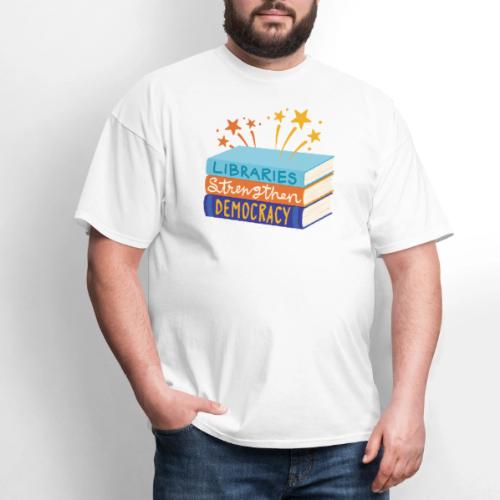 Libraries Strengthen Democracy - Men's T-Shirt