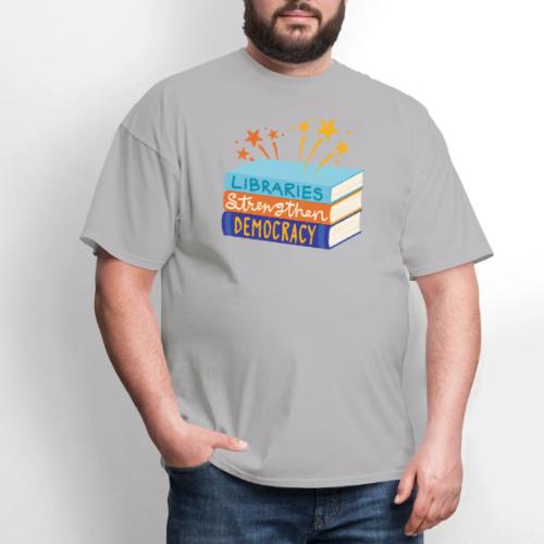 Libraries Strengthen Democracy - Men's T-Shirt