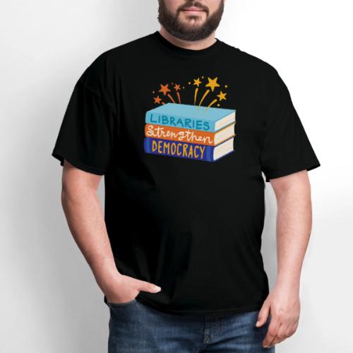Libraries Strengthen Democracy - Men's T-Shirt