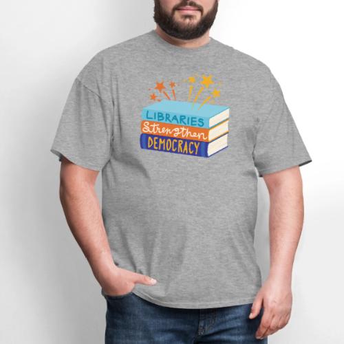 Libraries Strengthen Democracy - Men's T-Shirt