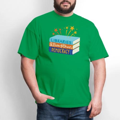 Libraries Strengthen Democracy - Men's T-Shirt