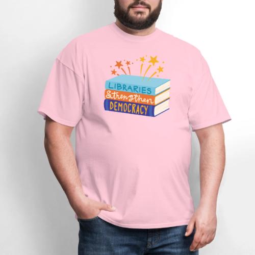Libraries Strengthen Democracy - Men's T-Shirt