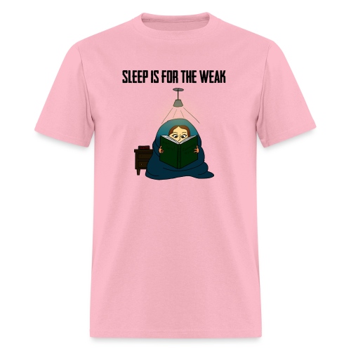 Sleep is for the Weak - Men's T-Shirt