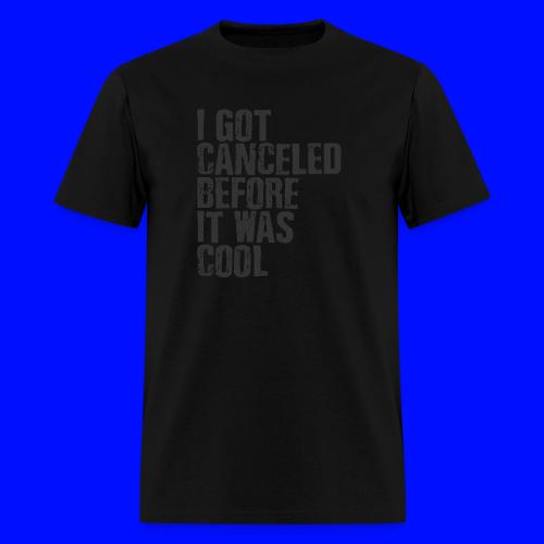 TShirt Canceled Before - Men's T-Shirt