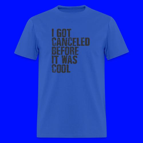 TShirt Canceled Before - Men's T-Shirt