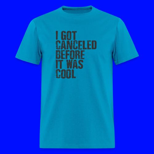 TShirt Canceled Before - Men's T-Shirt
