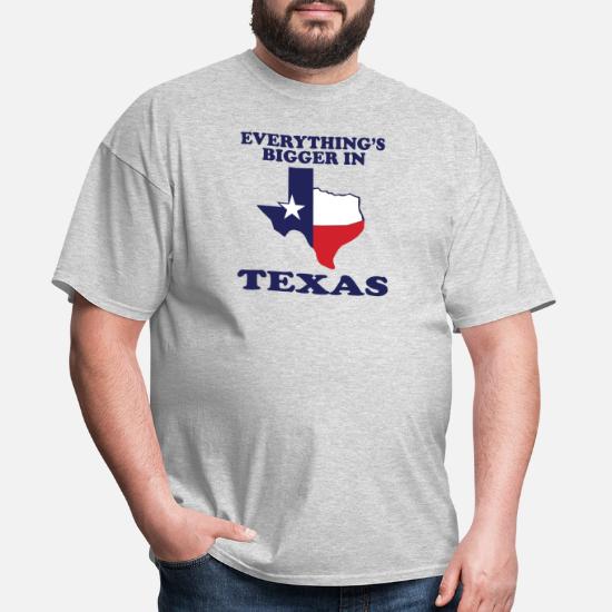 EVERYTHING IS BIGGER IN TEXAS Funny Adult HUMOR' Men's T-Shirt | Spreadshirt