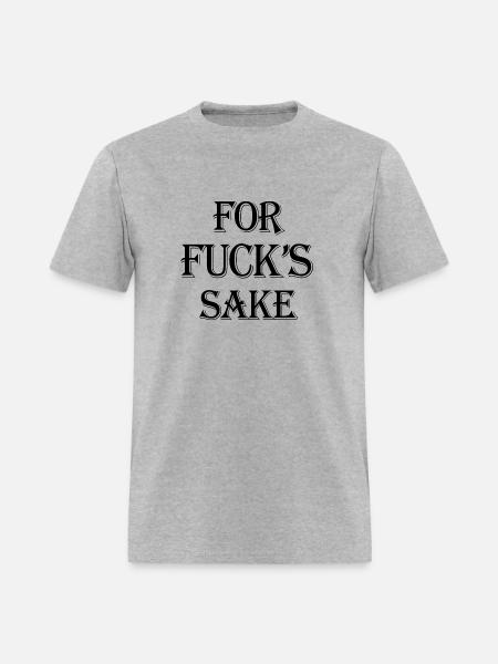 For Fuck's Sake - Men's T-Shirt - heather gray