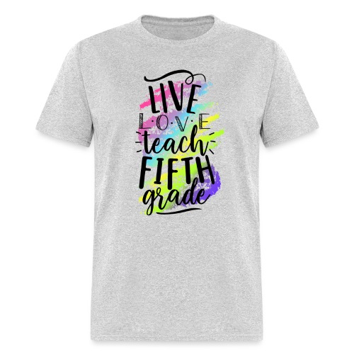 Live Love Teach 5th Grade Teacher T-shirts - Men's T-Shirt