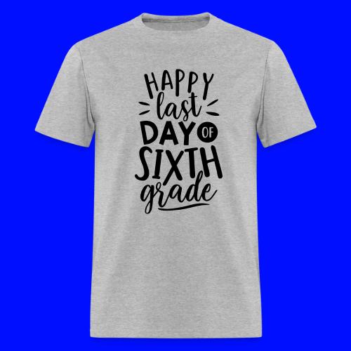 Happy Last Day of Sixth Grade Teacher T-Shirt - Men's T-Shirt