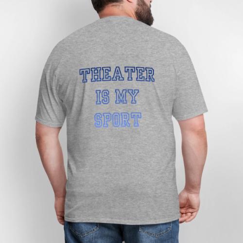 Theater Is My Sport Swag - Men's T-Shirt