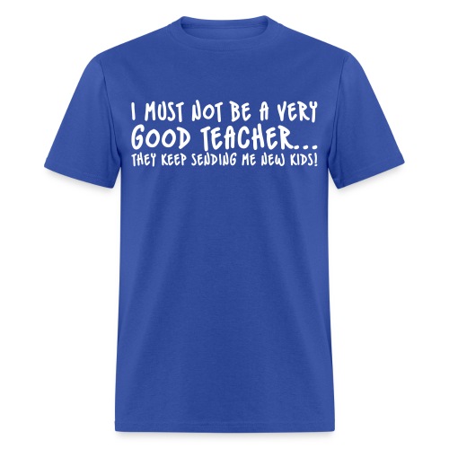 Bad Teacher - Men's T-Shirt