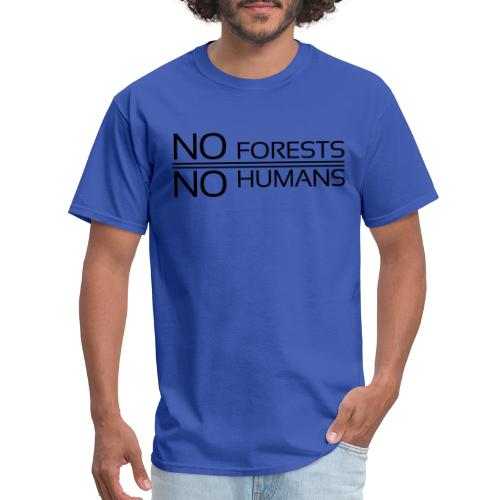 No Forests No Humans - Men's T-Shirt