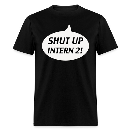 Shut up Intern 2 White - Men's T-Shirt