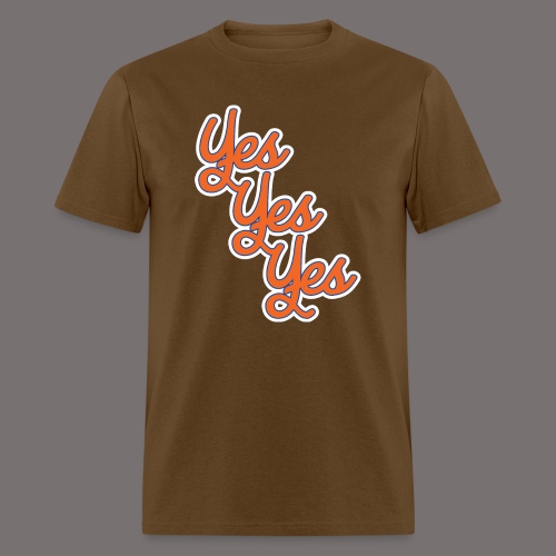Yes Yes Yes - Men's T-Shirt
