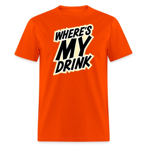 wheres my drink - Men's T-Shirt