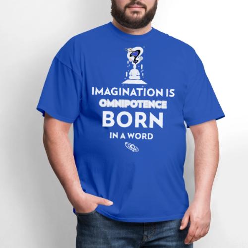 Imagination Is Omnipotence - Men's T-Shirt