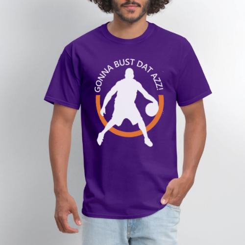 Gonna Bust Dat Azz - Men's T-Shirt
