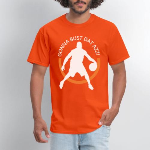 Gonna Bust Dat Azz - Men's T-Shirt