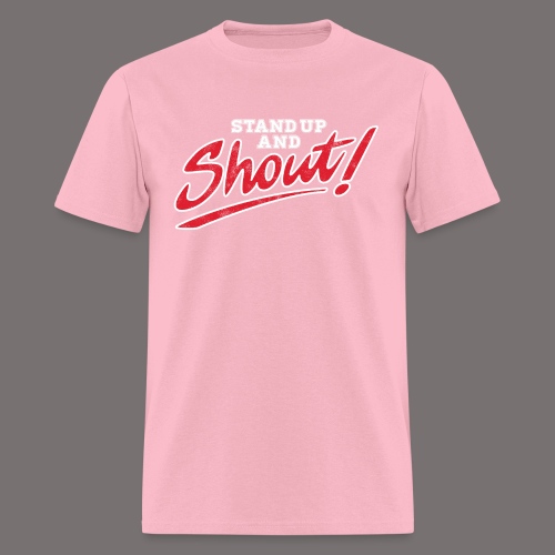 Stand Up and Shout - Men's T-Shirt