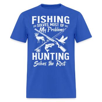 Fishing Solves Most Of My Problems Hunting Solves - Men's T-Shirt - royal blue - Front - Jose (178cm)