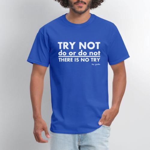 There is No Try - Men's T-Shirt