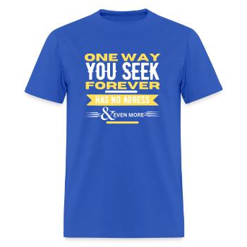 The Only Way You Seek Forever Has No address - Men's T-Shirt - royal blue - Front - Jose (178cm)