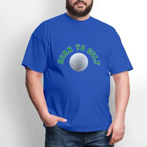 Born to Golf - Men's T-Shirt
