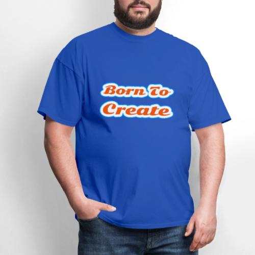 Born to Create — Creative Soul Script - Men's T-Shirt