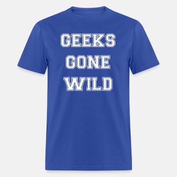 Geeks gone wild - T-shirt for men