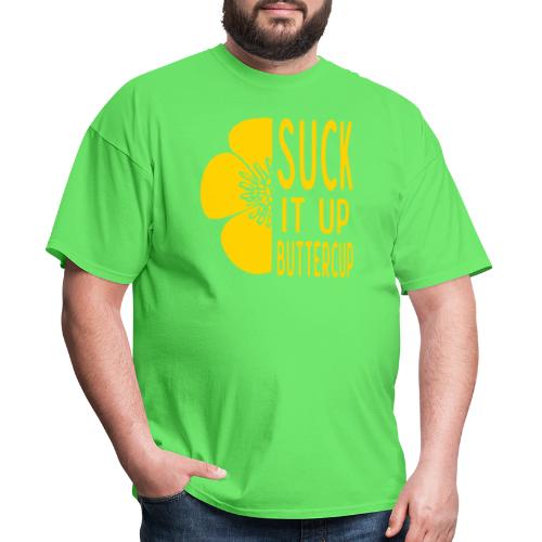Cool Suck it up Buttercup - Men's T-Shirt