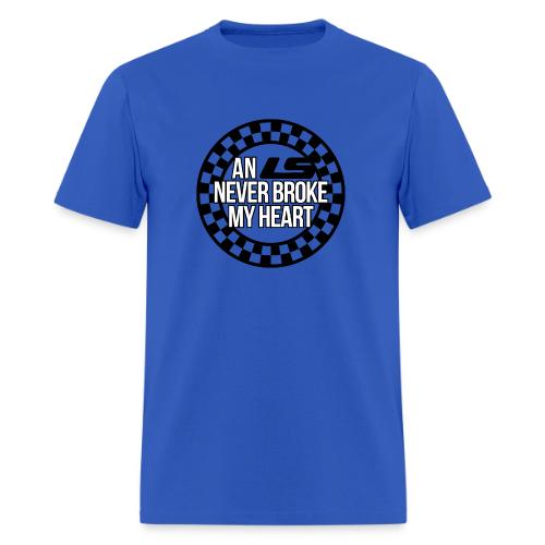 AN LS NEVER BROKE MY HEART - Men's T-Shirt