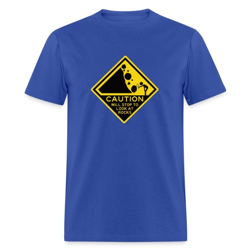 Caution! Will stop to look at rocks! - Men's T-Shirt