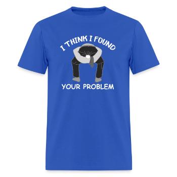 I Found Your Problem Funny Sarcasm Rude Offensive - Men's T-Shirt - royal blue - Front - Jose (178cm)