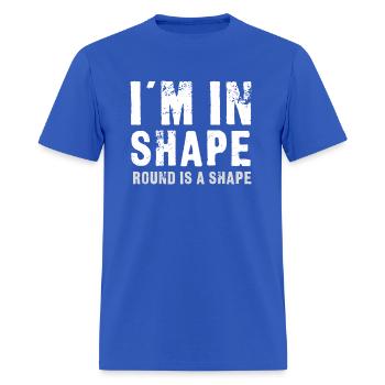 I'M In Shape Round Is A Shape - Men's T-Shirt - royal blue - Front - Jose (178cm)