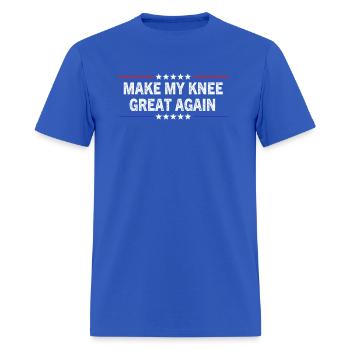 Make My Knee Great Again Surgery Injury - Men's T-Shirt - royal blue - Front - Jose (178cm)