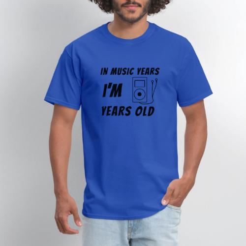 In Music Years I'm - MP3 Player - Men's T-Shirt